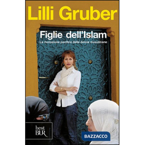 Figlie dell'Islam. La rivoluzione pacifica delle donne musulmane