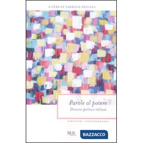 Parole al potere. Discorsi politici italiani