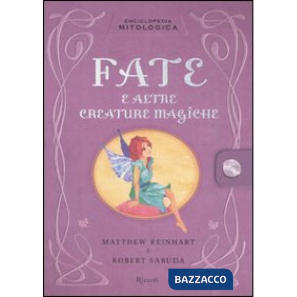 Enciclopedia mitologica. Fate e altre creature magiche. Libro pop-up. Ediz. illu