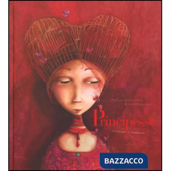 Principesse. Dimenticate o sconosciute. Ediz. illustrata