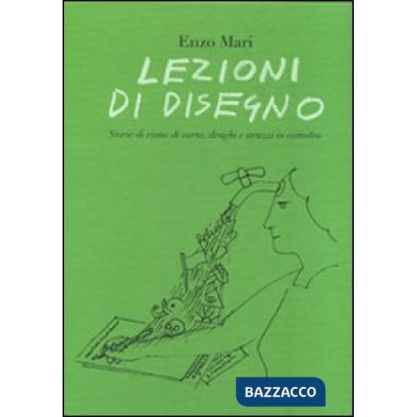 Lezioni di disegno. Storie di risme di carta, draghi e struzzi in cattedra. Ediz