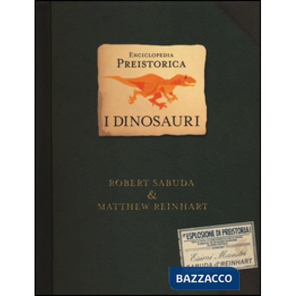 Enciclopedia preistorica. Dinosauri. Libro pop-up. Ediz. illustrata