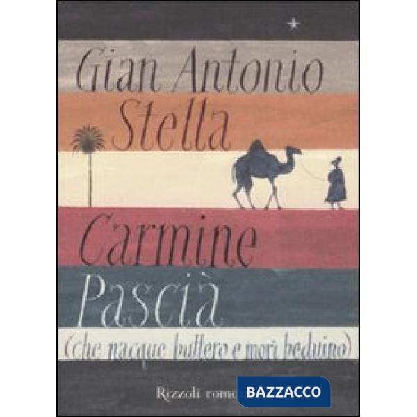 Carmine Pascià (che nacque buttero e morì beduino)