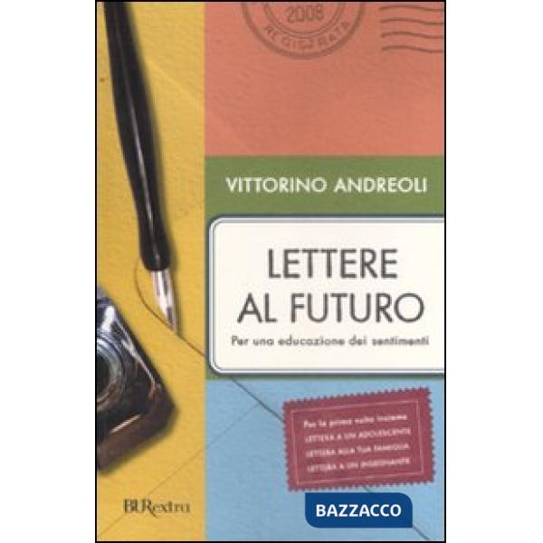 Lettere al futuro. Per una educazione dei sentimenti
