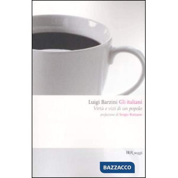 Italiani. Virtù e vizi di un popolo (Gli)
