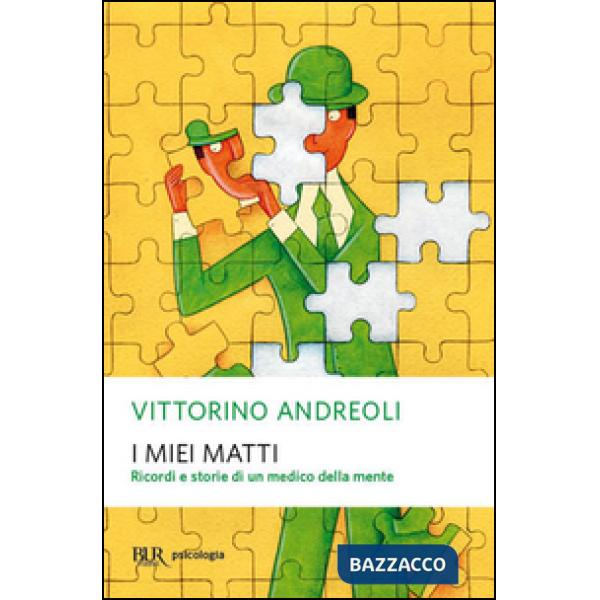Miei matti. Ricordi e storie di un medico della mente (I)