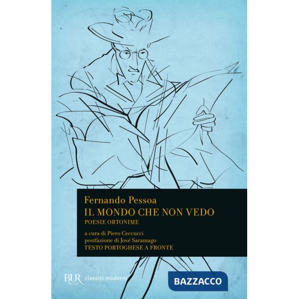 Mondo che non vedo. Poesie ortonime. Testo portoghese a fronte (Il)