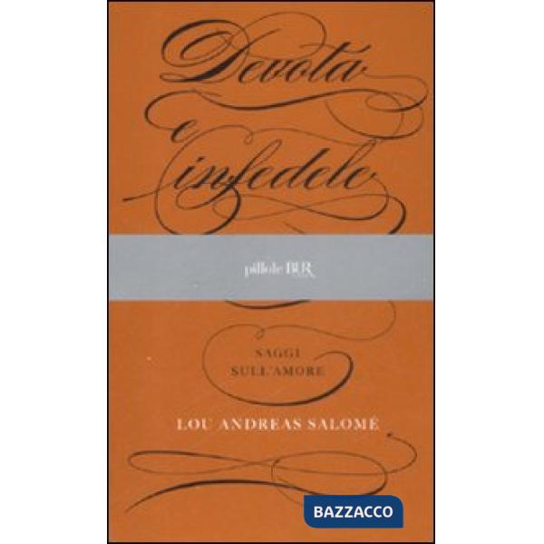 Devota e infedele. Saggi sull'amore