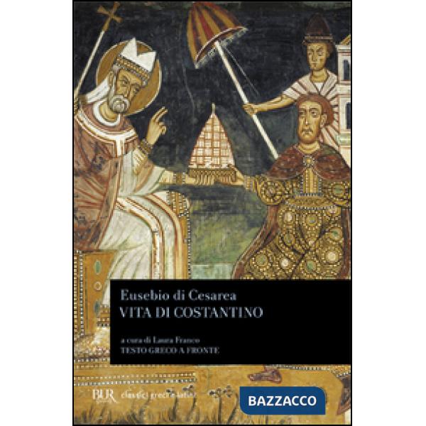Vita di Costantino. Testo greco a fronte