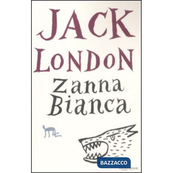 Zanna Bianca. Ediz. integrale