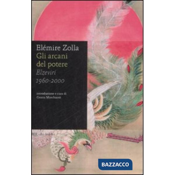 Arcani del potere. Elzeviri 1960-2000 (Gli)