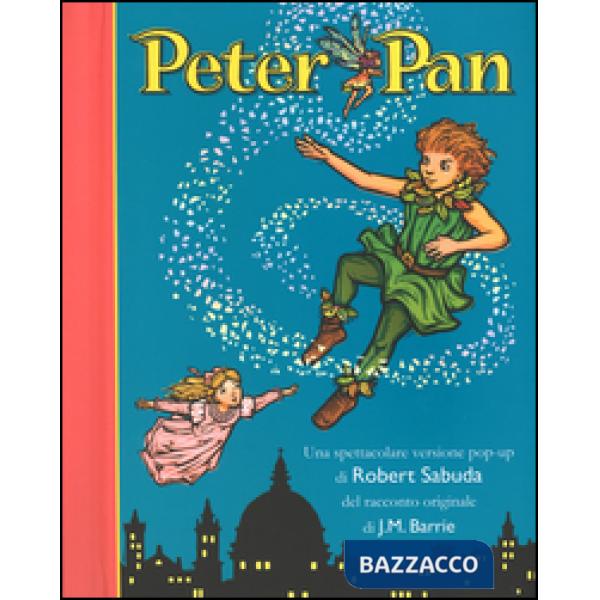 Peter Pan. Libro pop-up. Ediz. illustrata