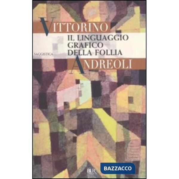 Linguaggio grafico della follia (Il)