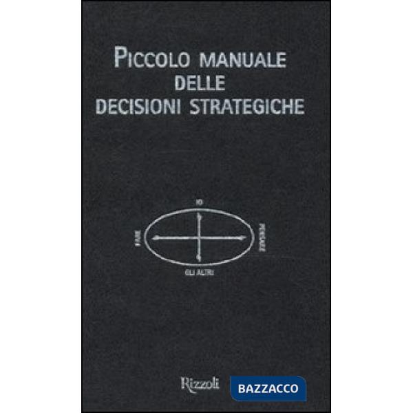 Piccolo manuale delle decisioni strategiche