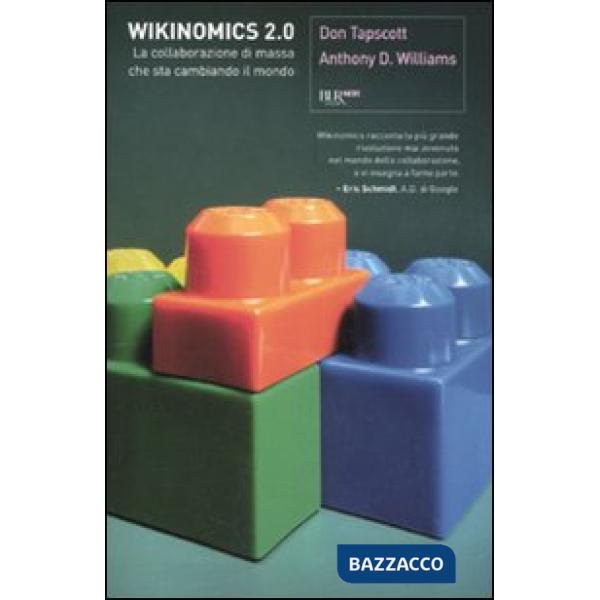 Wikinomics 2.0. La collaborazione di massa che sta cambiando il mondo