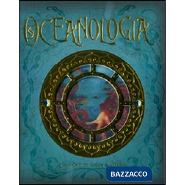 Oceanologia. Ediz. illustrata