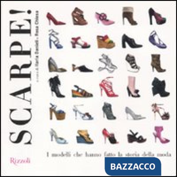 Scarpe! I modelli che hanno fatto la storia della moda. Ediz. illustrata
