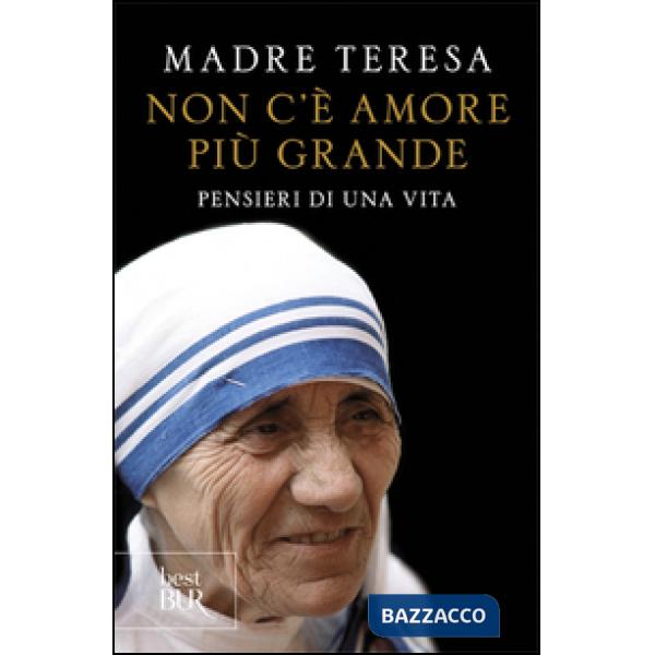 Non c'è amore più grande. Pensieri di una vita