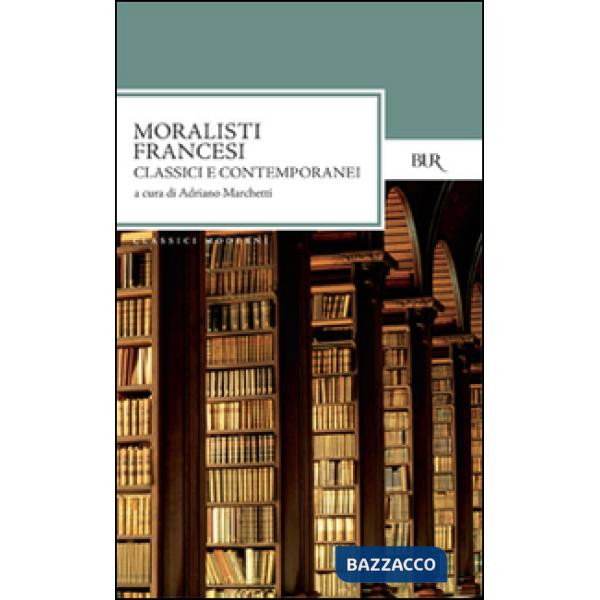 Moralisti francesi. Classici e contemporanei