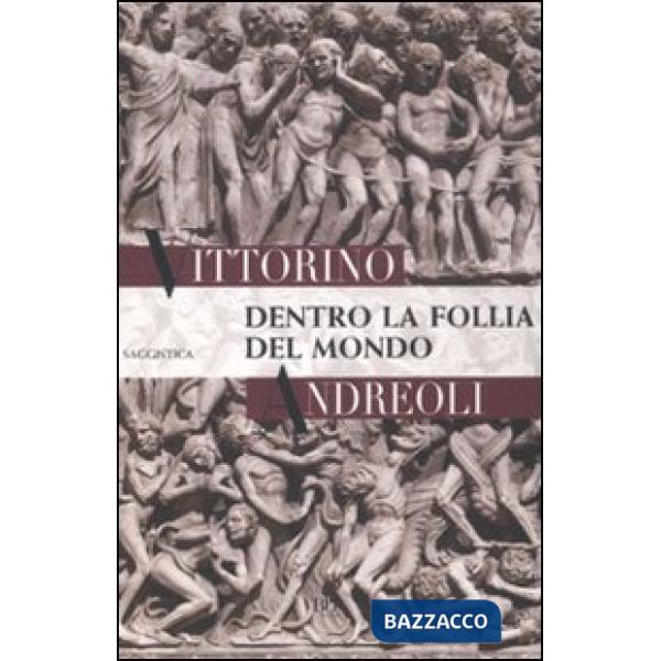 Dentro la follia del mondo