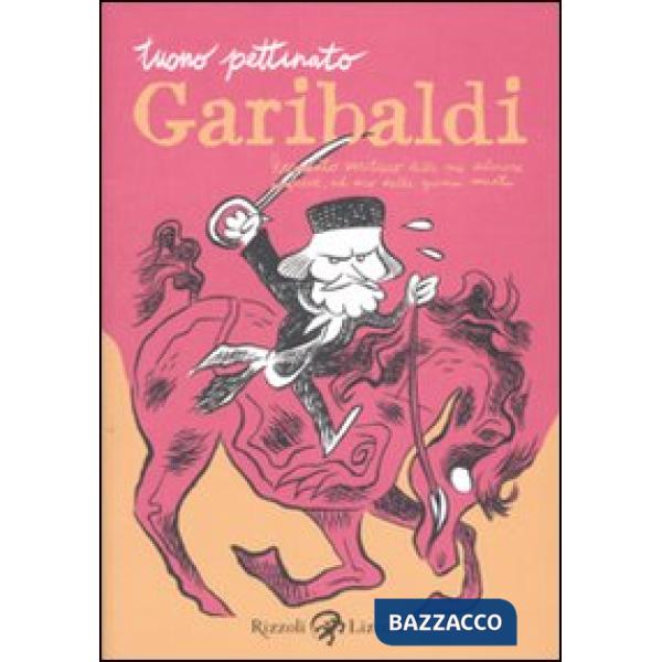Garibaldi. Resoconto veritiero delle sue valorose imprese, ad uso delle giovini menti
