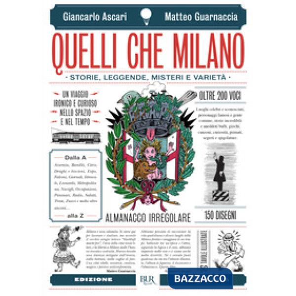 Quelli che Milano. Storie, leggende, misteri e varietà. Ediz. illustrata