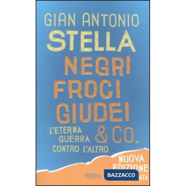 Negri, froci, giudei & co. L'eterna guerra contro l'altro