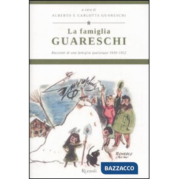 Famiglia Guareschi. Racconti di una famiglia qualunque 1939-1952 (La). Vol. 1