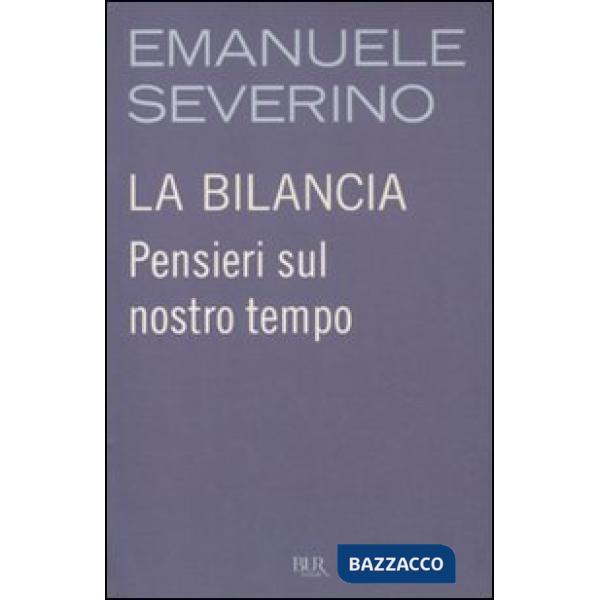 Bilancia. Pensieri sul nostro tempo (La)