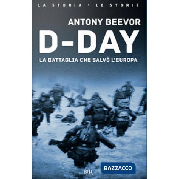 D-Day. La battaglia che salvò l'Europa