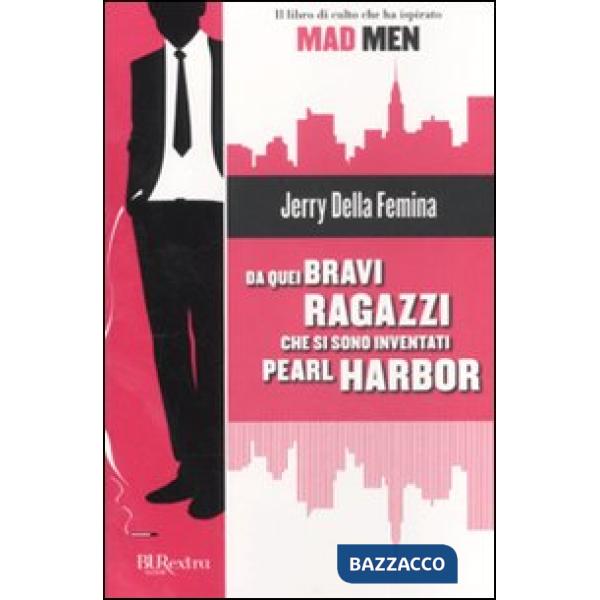 Da quei bravi ragazzi che si sono inventati Pearl Harbor