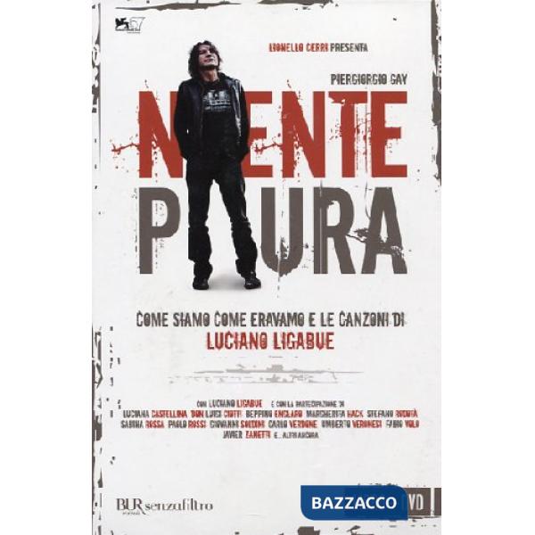 Niente paura. Come siamo come eravamo e le canzoni di Luciano Ligabue. Con DVD