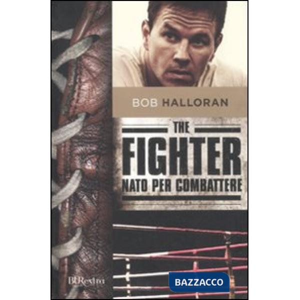 Fighter. Nato per combattere (The)