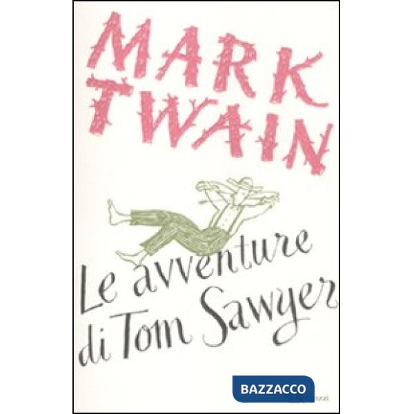 Avventure di Tom Sawyer. Ediz. integrale (Le)