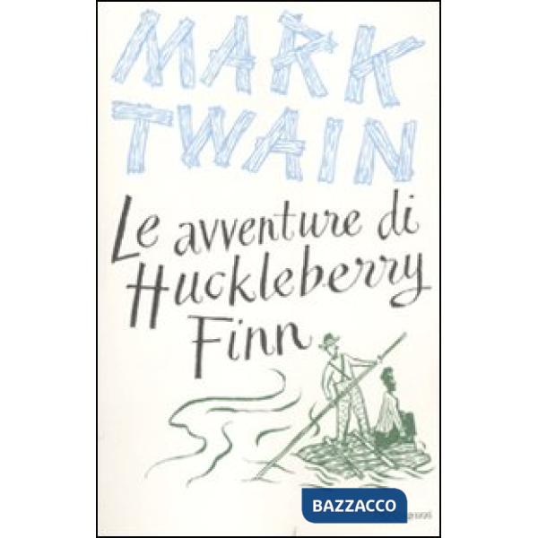 Avventure di Huckleberry Finn. Ediz. integrale (Le)