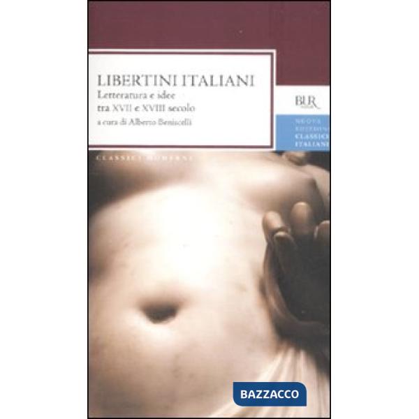 Libertini italiani. Letteratura e idee tra XVII e XVIII secolo
