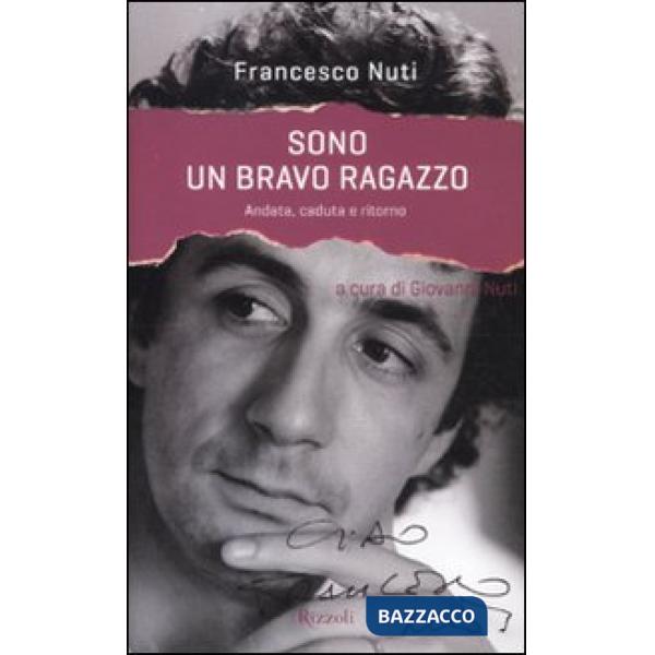 Sono un bravo ragazzo. Andata, caduta e ritorno