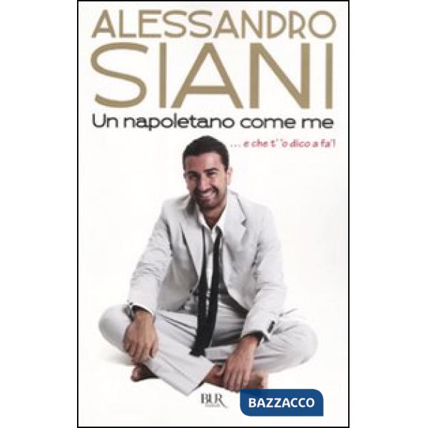 Napoletano come me ...e che t''o dico a fà! (Un)