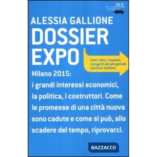 Dossier Expo. Tutti i dati, i numeri, i progetti del più grande cantiere italiano