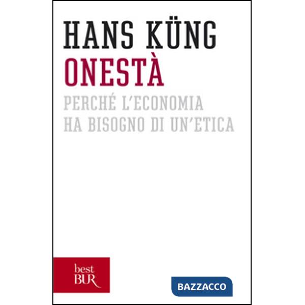 Onestà. Perché l'economia ha bisogno di un'etica