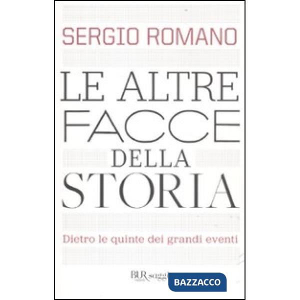 Altre facce della storia. Dietro le quinte dei grandi eventi (Le)