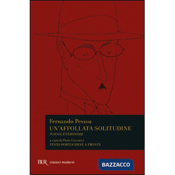 Affollata solitudine. Poesie eteronime. Testo portoghese a fronte (Un')