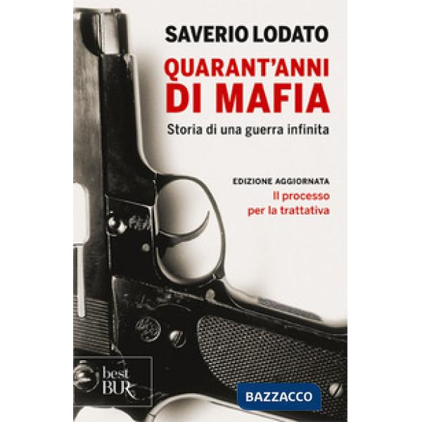 Quarant'anni di mafia. Storia di una guerra infinita