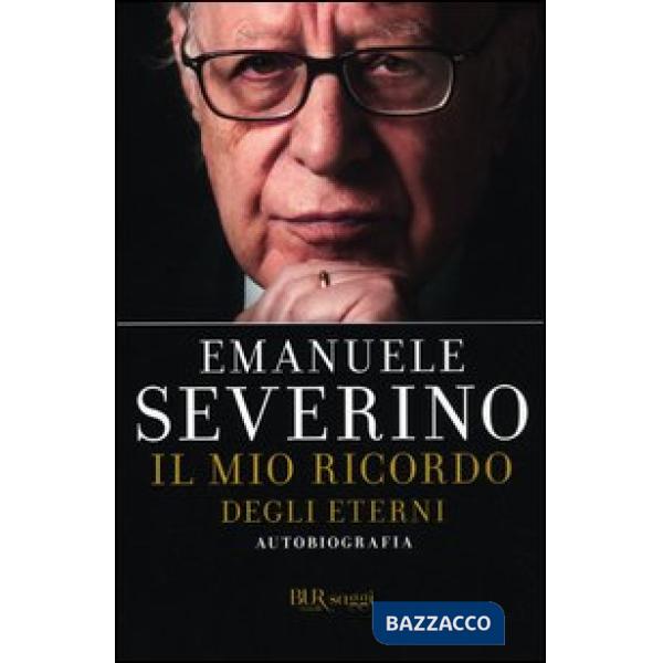 Mio ricordo degli eterni. Autobiografia (Il)