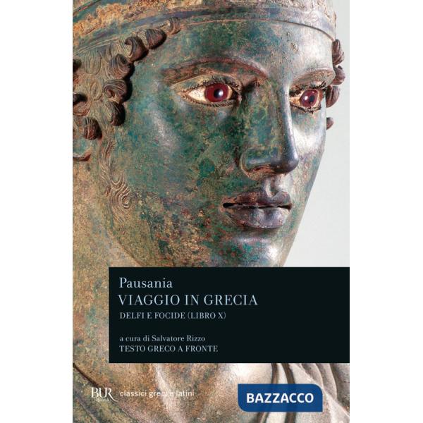 Viaggio in Grecia. Guida antiquaria e artistica. Testo greco a fronte. Vol. 10: Delfi e Focide