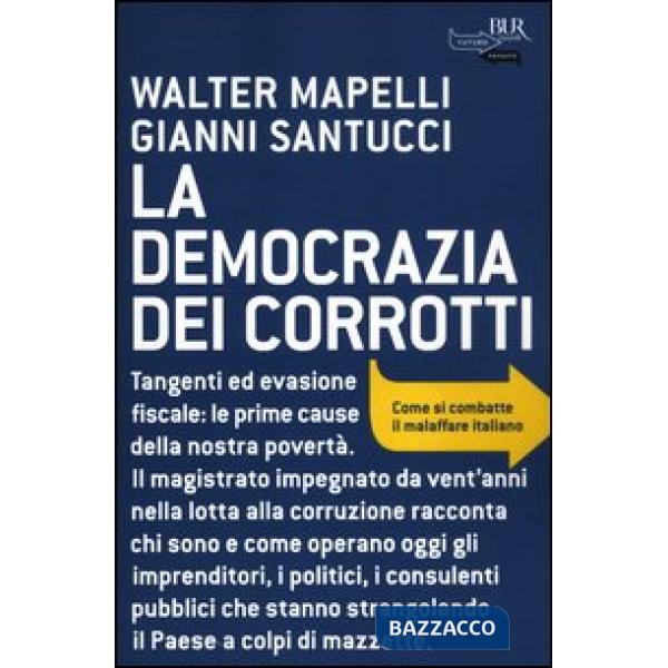 Democrazia dei corrotti. Come si combatte il malaffare italiano (La)