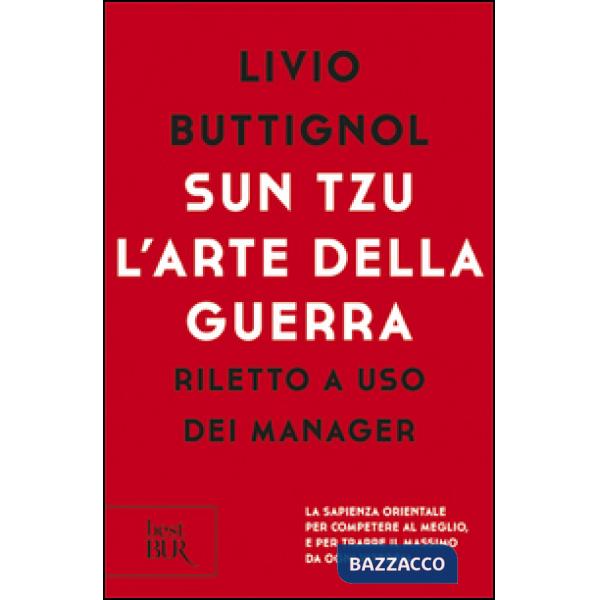 Sun Tzu. L'arte della guerra. Riletto a uso dei manager