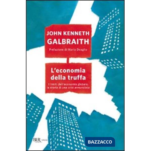 Economia della truffa. I limiti dell'economia globale, la storia di una crisi annunciata (L')