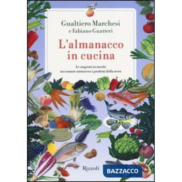 Almanacco in cucina. Le stagioni in tavola raccontate attraverso i prodotti della terra (L')