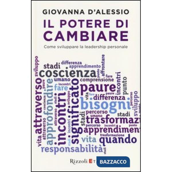 Potere di cambiare. Come sviluppare la leadership personale (Il)